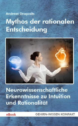 Andreas Dragosits: Mythos der rationalen Entscheidung (eBook)