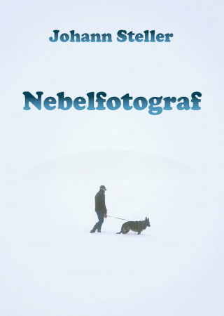 Johann Steller: Nebelfotograf