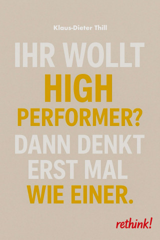 Klaus-Dieter Thill: Ihr wollt High Performer?