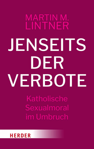 Martin M. Lintner: Jenseits der Verbote