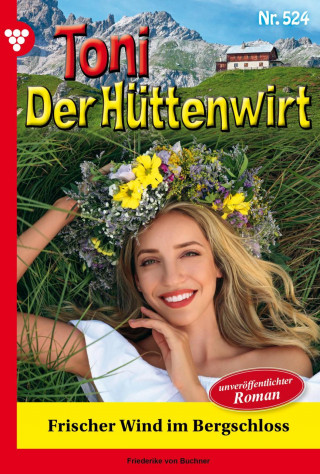 Friederike von Buchner: Frischer Wind im Bergschloss