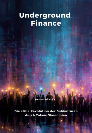 Aaron Albers: Underground Finance