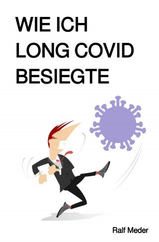 Ralf Meder: Wie ich Long Covid besiegte