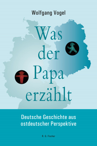 Wolfgang Vogel: Was der Papa erzählt