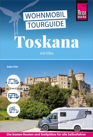 Gaby Gölz: Reise Know-How Wohnmobil-Tourguide Toskana mit Elba