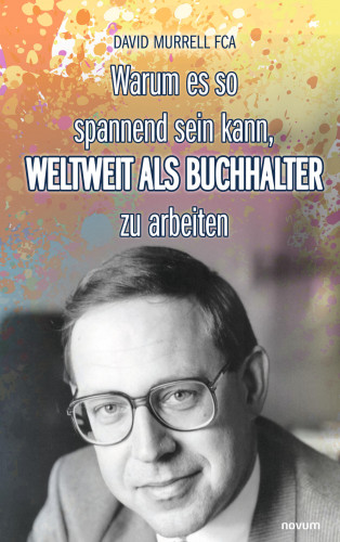 David Murrell FCA: Warum es so spannend sein kann, weltweit als Buchhalter zu arbeiten