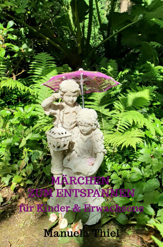 Manuela Thiel: Märchen zum Entspannen