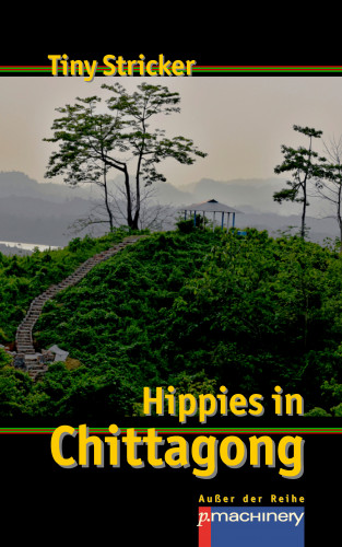 Tiny Stricker: HIPPIES IN CHITTAGONG