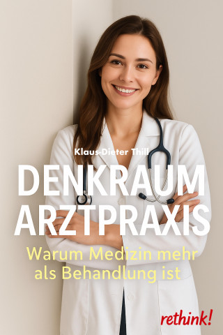Klaus-Dieter Thill: Denkraum Arztpraxis