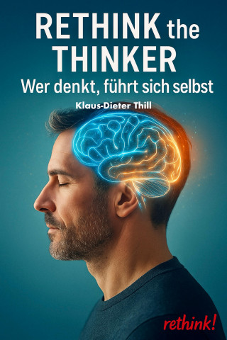 Klaus-Dieter Thill: Rethink the Thinker
