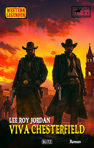 Lee Roy Jordan, Werner J. Egli: Western Legenden 79: Viva Chesterfield