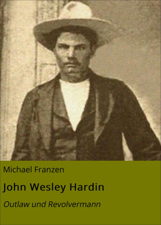 Michael Franzen: John Wesley Hardin