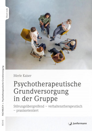 Merle Kaiser: Psychotherapeutische Grundversorgung in der Gruppe