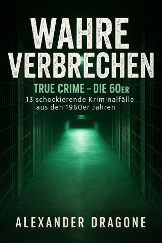Alexander Dragone: Wahre Verbrechen