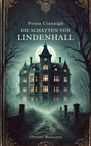 Fiona Cianaigh: Die Schatten von Lindenhall