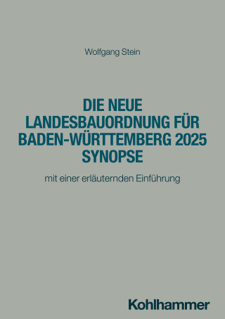 Wolfgang Stein: Die neue Landesbauordnung für Baden-Württemberg 2025 Synopse