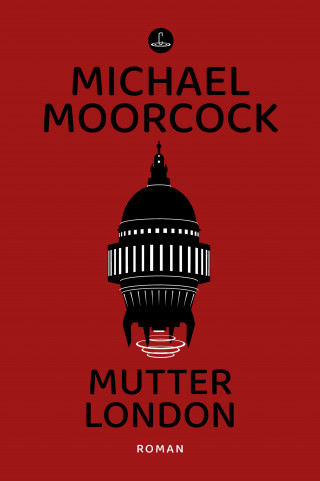 Michael Moorcock: Mutter London