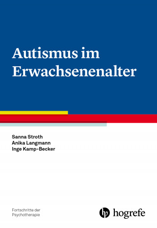 Sanna Stroth, Anika Langmann, Inge Kamp-Becker: Autismus im Erwachsenenalter