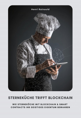 Henri Rainauld: Sterneküche trifft Blockchain