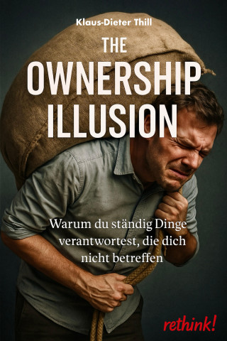 Klaus-Dieter Thill: The Ownership Illusion