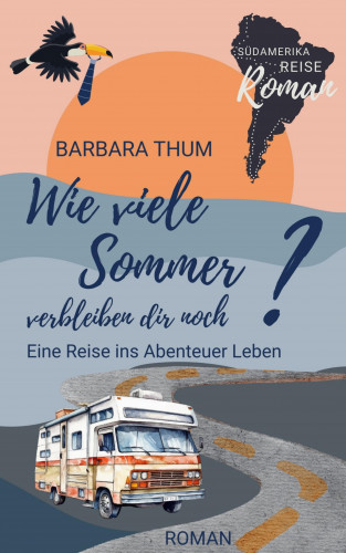 Barbara Thum: Wie viele Sommer verbleiben dir noch?