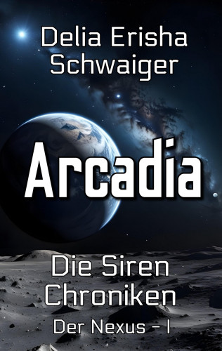 Delia Erisha Schwaiger: Arcadia