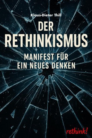 Klaus-Dieter Thill: Der Rethinkismus