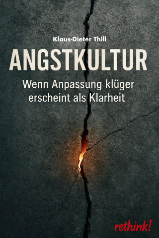 Klaus-Dieter Thill: Angstkultur