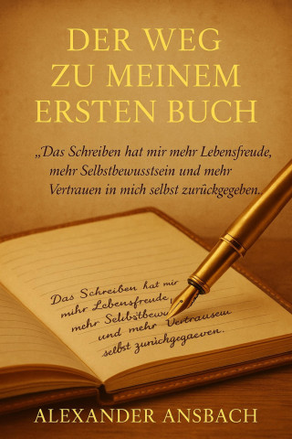Alexander Ansbach: Der Weg zu meinem ersten Buch