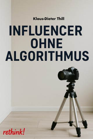 Klaus-Dieter Thill: Influencer ohne Algorithmus