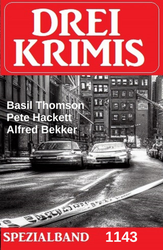 Alfred Bekker, Pete Hackett, Basil Thomson: Drei Krimis Spezialband 1143