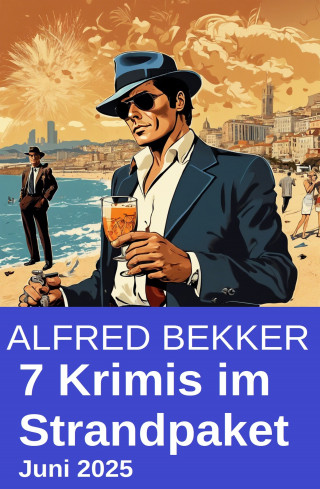 Alfred Bekker: 7 Krimis im Strandpaket Juni 2025
