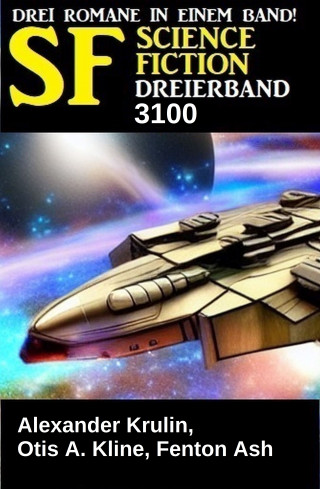 Alexander Krulin, Otis A. Kline, Fenton Ash: Science Fiction Dreierband 3100