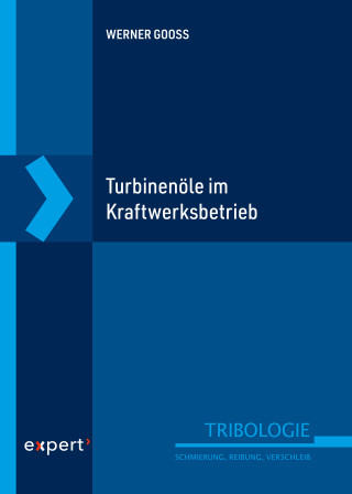 Werner Gooss: Turbinenöle im Kraftwerksbetrieb