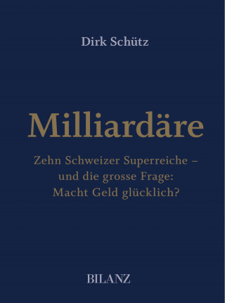 Dirk Schütz: Milliardäre