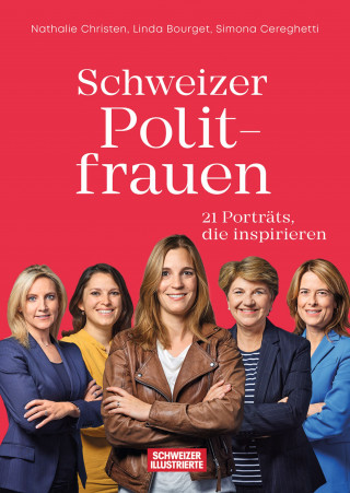 Nathalie Christen, Linda Bourget, Simona Cereghetti: Schweizer Politfrauen