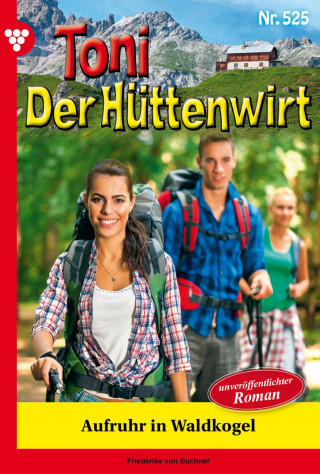 Friederike von Buchner: Aufruhr in Waldkogel