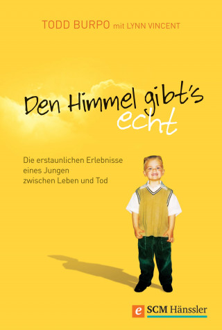 Todd Burpo, Lynn Vincent: Den Himmel gibt's echt