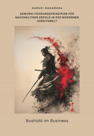 Haruki Nakamura: Bushidō im Business