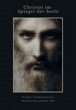 Johannes Ambauen: Christus im Spiegel der Seele