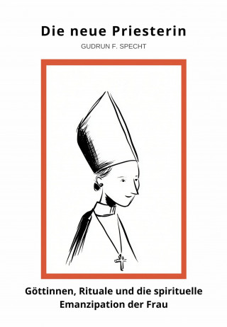 Gudrun F. Specht: Die neue Priesterin