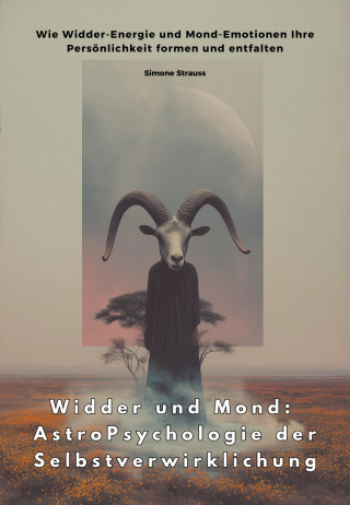 Simone Strauss: Widder und Mond: AstroPsychologie der Selbstverwirklichung