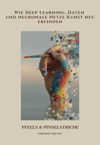 Fabienne Sarcozy: Pixels & Pinselstriche
