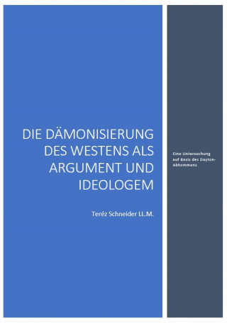 Teréz Schneider: Die Dämonisierung des Westens als Argument und Ideologem