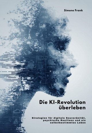 Simone Frank: Die KI-Revolution überleben