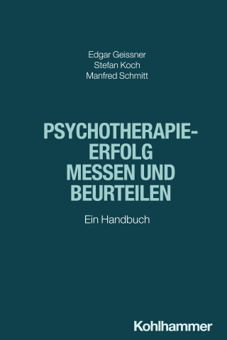 Edgar Geissner, Stefan Koch, Manfred Schmitt: Psychotherapieerfolg messen und beurteilen