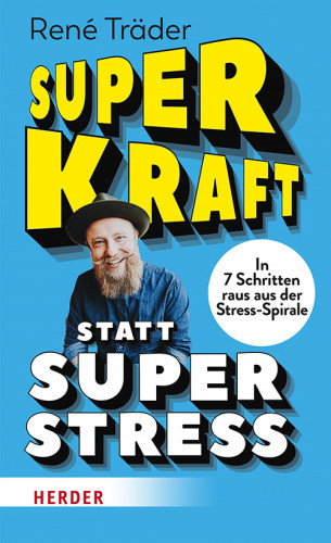 René Träder: Superkraft statt Superstress