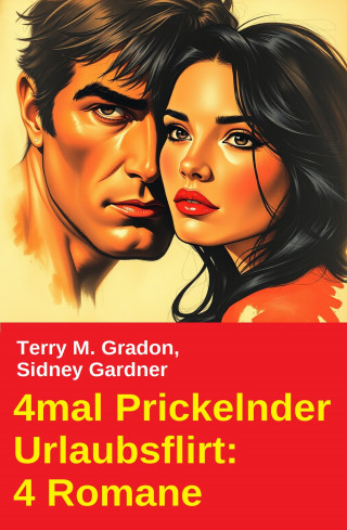 Terry M. Gradon, Sidney Gardner: 4mal Prickelnder Urlaubsflirt: 4 Romane