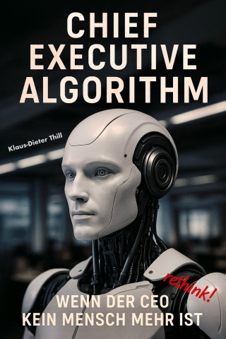 Klaus-Dieter Thill: Chief Executive Algorithm