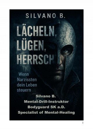 Silvano B: Lächeln, Lügen, Herrschen – Wenn Narzissten dein Leben steuern